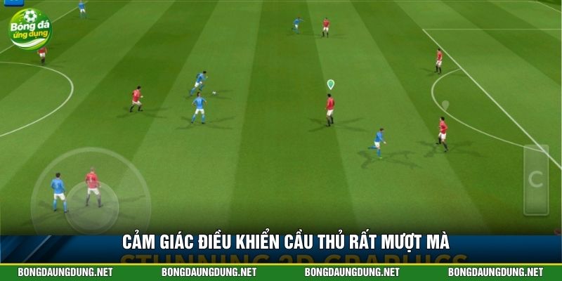 Cảm giác điều khiển cầu thủ rất mượt mà