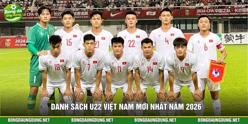 Danh sách U22 Việt Nam mới nhất năm 2026