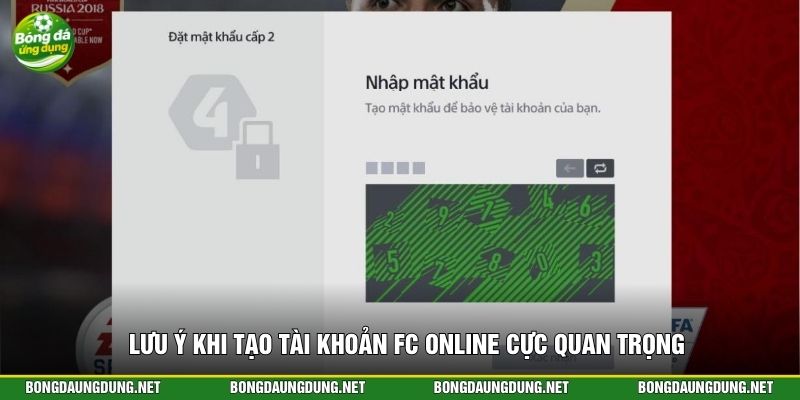 Lưu ý khi tạo tài khoản FC Online cực quan trọng