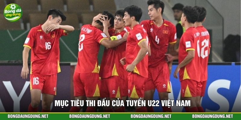 Mục tiêu thi đấu của tuyển U22 Việt Nam
