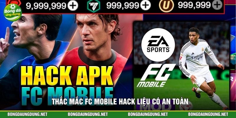 Thắc mắc FC Mobile hack liệu có an toàn